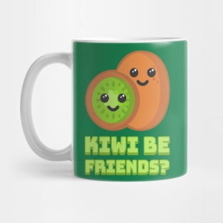 Kiwi be friends? Cute Kiwi Fruit Pun Mug